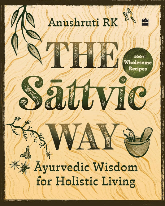 THE SATTVIC WAY - ANUSHRUTI RK