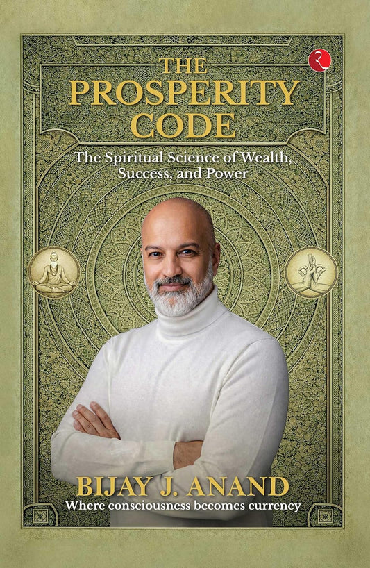 THE PROSPERITY CODE  - BIJAY J. ANAND