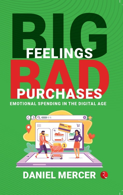 BIG FEELINGS BAD PURCHASES  - DANIEL MERCER