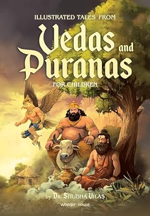 ILLUSTRATED TALES FROM VEDAS AND PURANAS FOR CHILDREN - DR SHUBHA VILAS