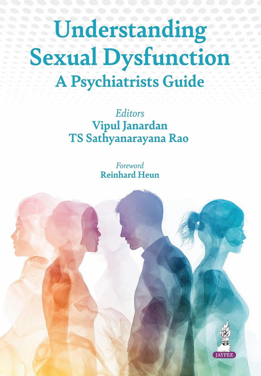 UNDERSTANDING SEXUAL DYSFUNCTION A PSYCHIATRISTS GUIDE 1ST/2026 - VIPUL JANARDAN