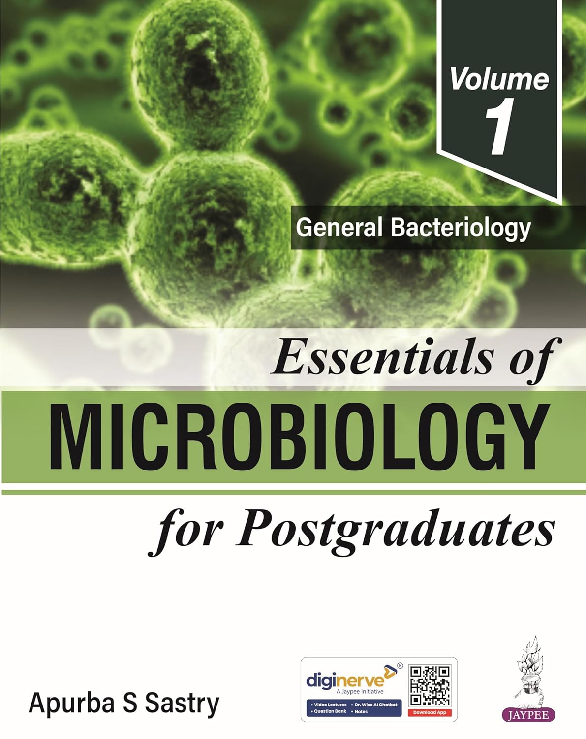 ESSENTIALS OF MICROBIOLOGY FOR POSTGRADUATES: GENERAL BACTERIOLOGY—VOLUME 1 1ST/2026 - APURBA SASTRY