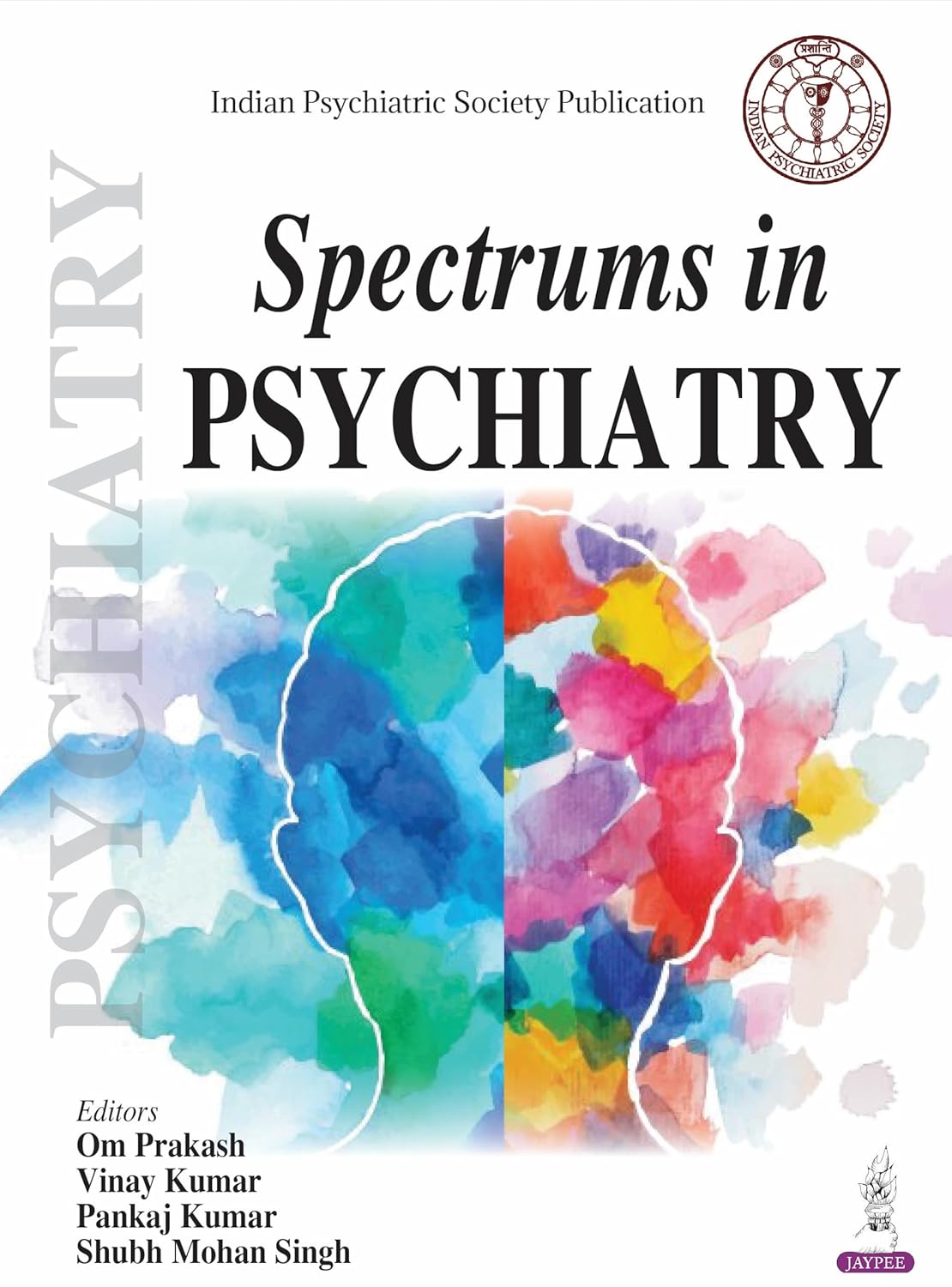 SPECTRUMS IN PSYCHIATRY 1ST/2026 - OM PRAKASH,VINAY KUMAR,PANKAJ KUMAR, SHUBH MOHAN SINGH