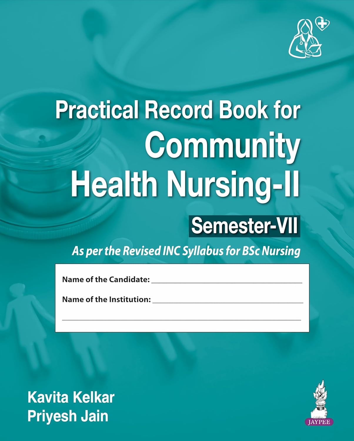 PRACTICAL RECORD BOOK FOR COMMUNITY HEALTH NURSING-II (SEMESTER-VII) 1ST/2026 - KAVITA KELKAR