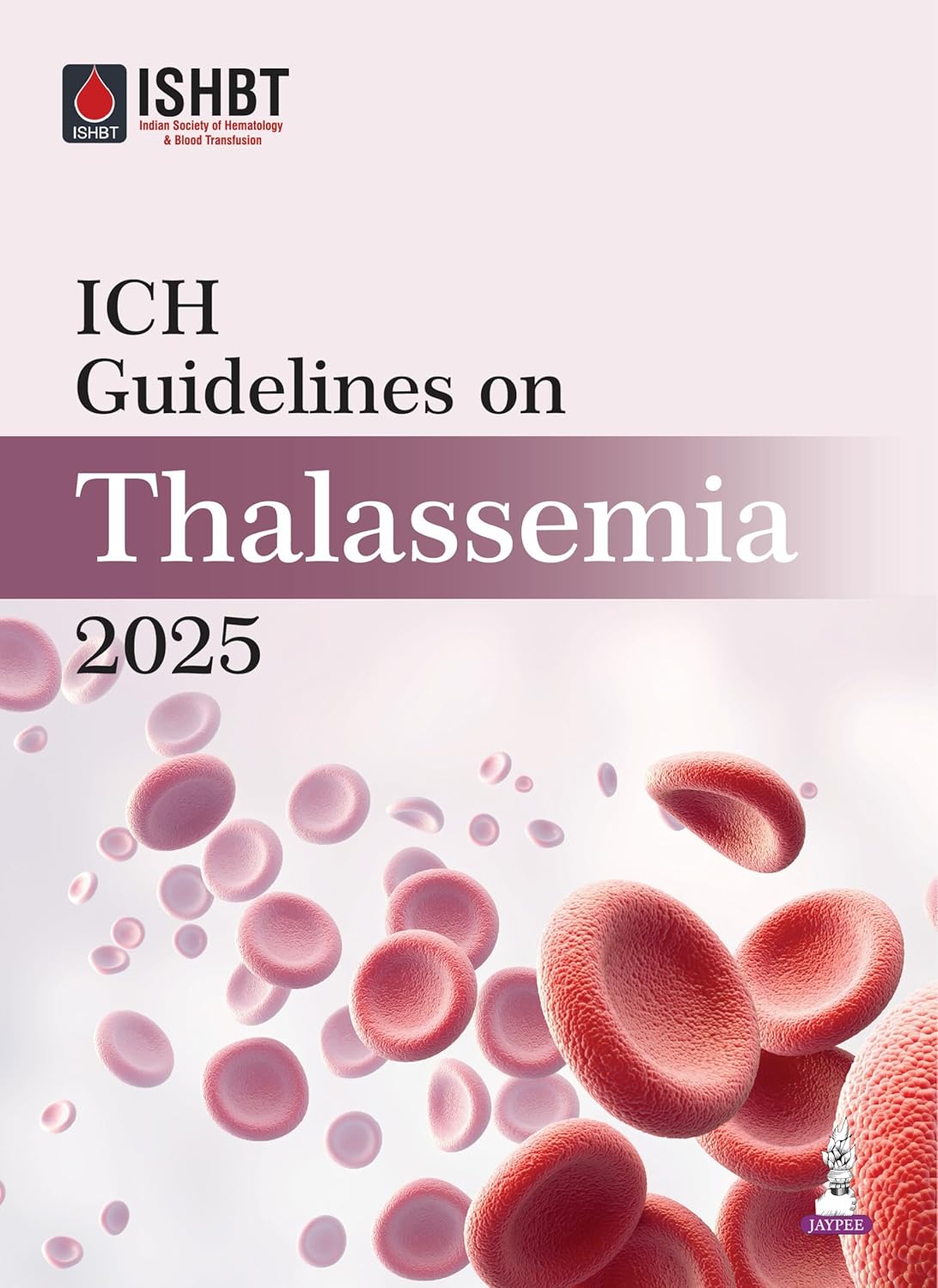 ICH GUIDELINES ON THALASSEMIA 2025 1ST/2026 - RABINDRA KUMAR JENA