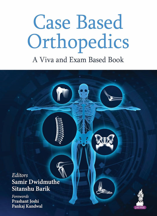 CASE BASED ORTHOPEDICS A VIVA AND EXAM BASED BOOK 1ST/2026 - SAMIR DWIDMUTHE