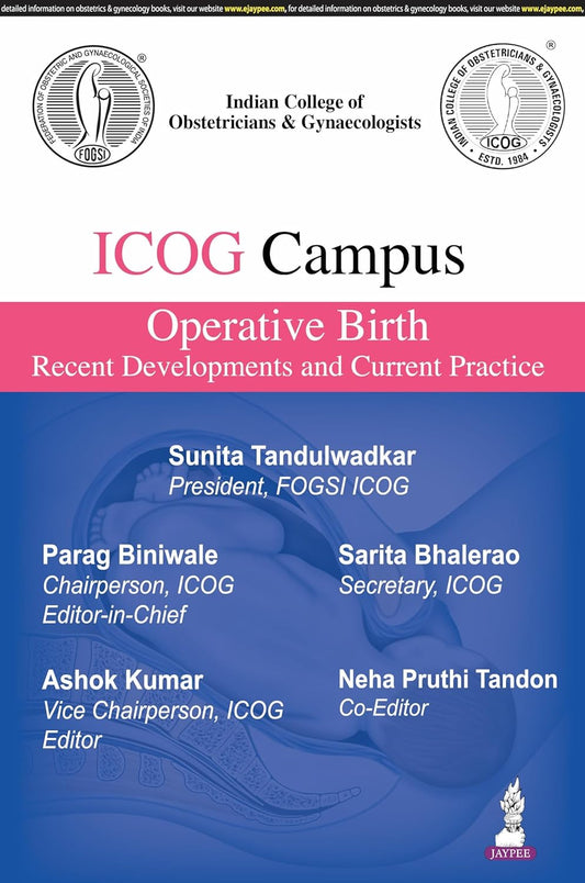 ICOG CAMPUS OPERATIVE BIRTH RECENT DEVELOPMENTS AND CURRENT PRACTICE 1ST/2026 - PARAG BINIWALE