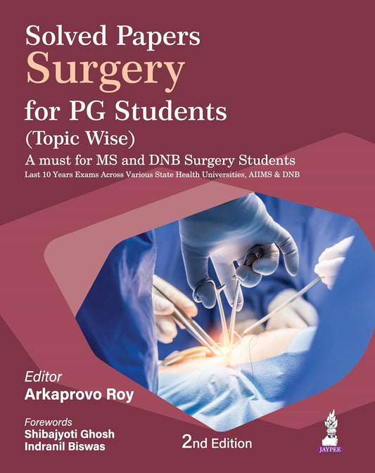 SOLVED PAPERS SURGERY FOR PG STUDENTS (TOPIC WISE) 2ND/2026 - ARKAPROVO ROY