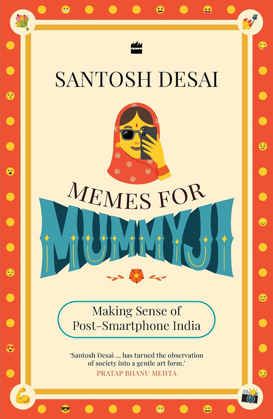 MEMES FOR MUMMYJI - SANTOSH DESAI