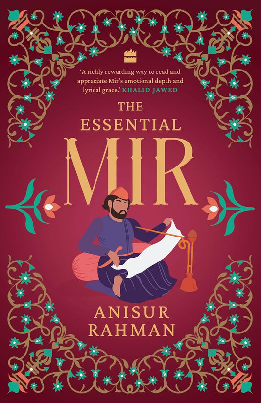 THE ESSENTIAL MIR - ANISUR RAHMAN