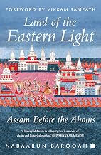 LAND OF THE EASTERN LIGHT - NABAARUN BAROOAH