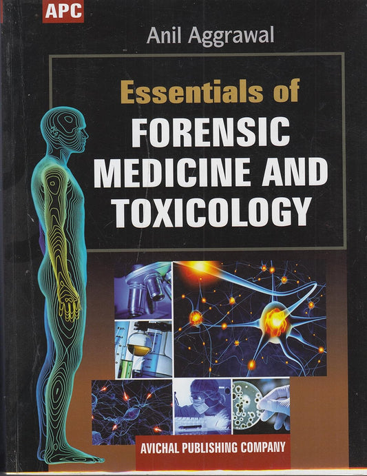 ESSENTIALS OF FORENSIC MEDICINE AND TOXICOLOGY 1ST/2017 - ANIL AGGARWAL