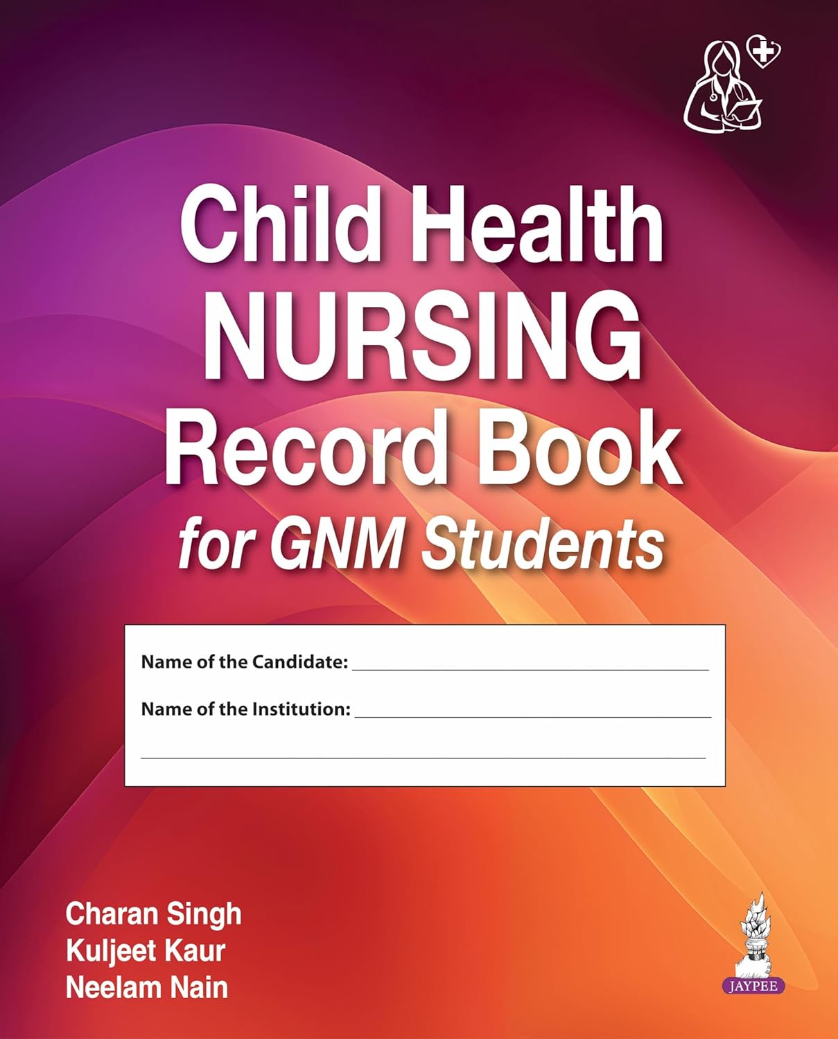 CHILD HEALTH NURSING RECORD BOOK FOR GNM STUDENTS 1ST/2026 - CHARAN SINGH