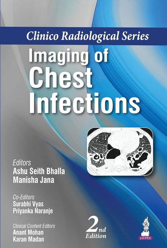 CLINICO RADIOLOGICAL SERIES: IMAGING OF CHEST INFECTIONS 2ND/2026 - ASHU SEITH BHALLA, MANISHA JANA