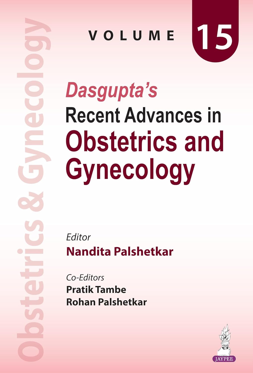 DASGUPTA'S RECENT ADVANCES IN OBSTETRICS AND GYNECOLOGY VOLUME 15 1ST/2026 - NANDITA PALSHETKAR