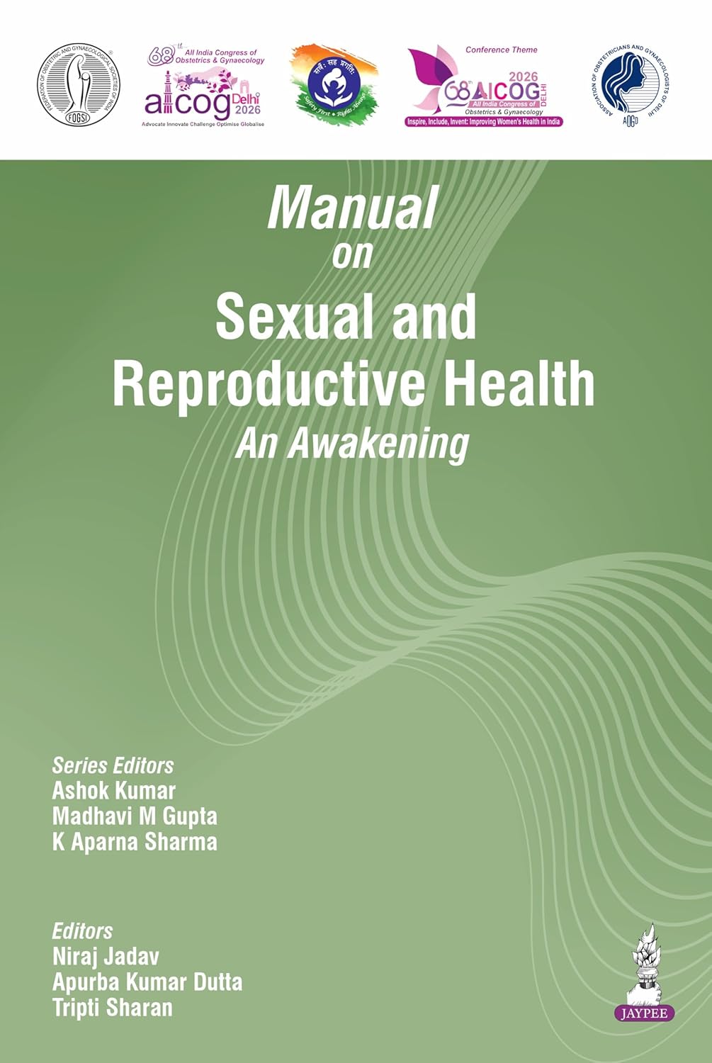 AICOG MANUAL ON SEXUAL AND REPRODUCTIVE HEALTH AN AWAKENING 2026 1ST/2026 - ASHOK KUMAR