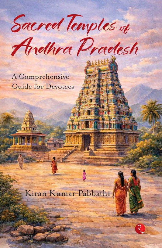 SACRED TEMPLES OF ANDHRA PRADESH  - KIRAN KUMAR PABBATHI