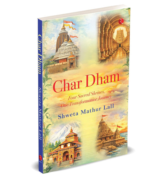 CHAR DHAM  - SHWETA MATHUR LALL