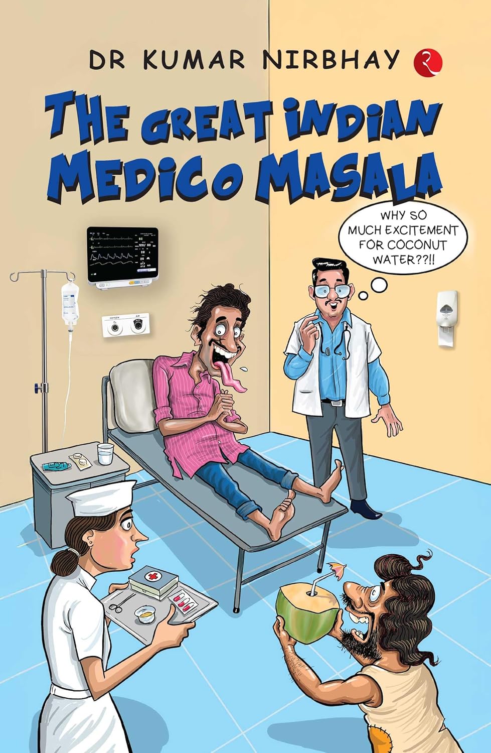 THE GREAT INDIAN MEDICO MASALA  - DR KUMAR NIRBHAY