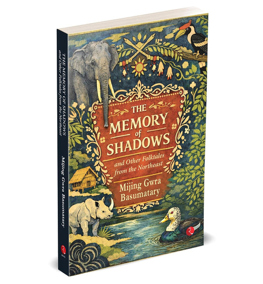 THE MEMORY OF SHADOWS - MIJING GWRA BASUMATARY