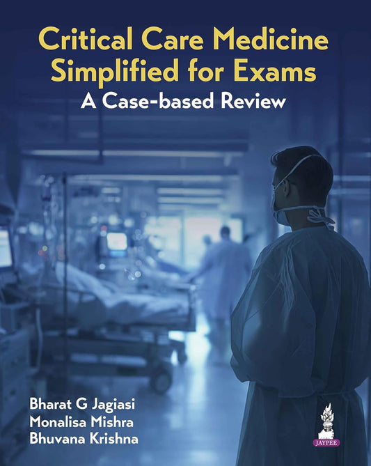 CRITICAL CARE MEDICINE SIMPLIFIED FOR EXAM 1ST/2026 - BHARAT JAGIASI