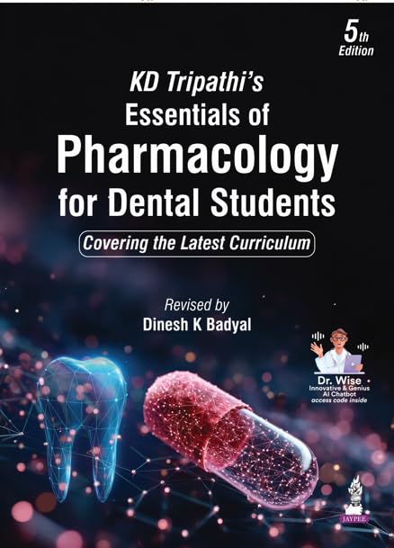 KD TRIPATHI ESSENTIALS OF PHARMACOLOGY FOR DENTAL STUDENTS 5TH/2026- DINESH BADYAL