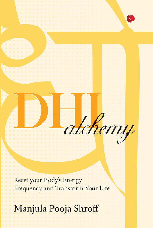 DHI ALCHEMY - MANJULA POOJA SHROFF