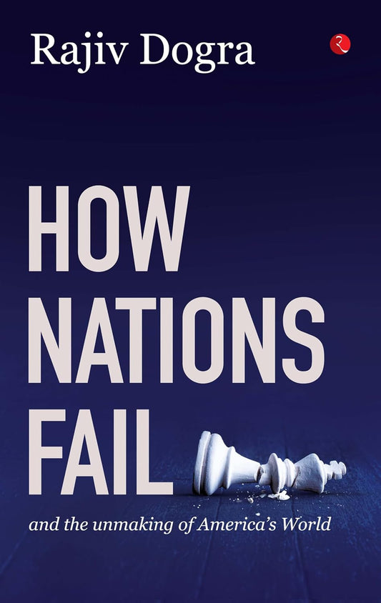 HOW NATIONS FAIL - RAJIV DOGRA