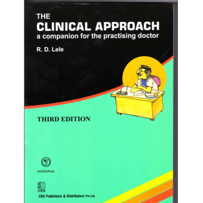 THE CLINICAL APPROACH A COMPANION FOR THE PRACTISING DOCTOR 3RD/2015 - LELE