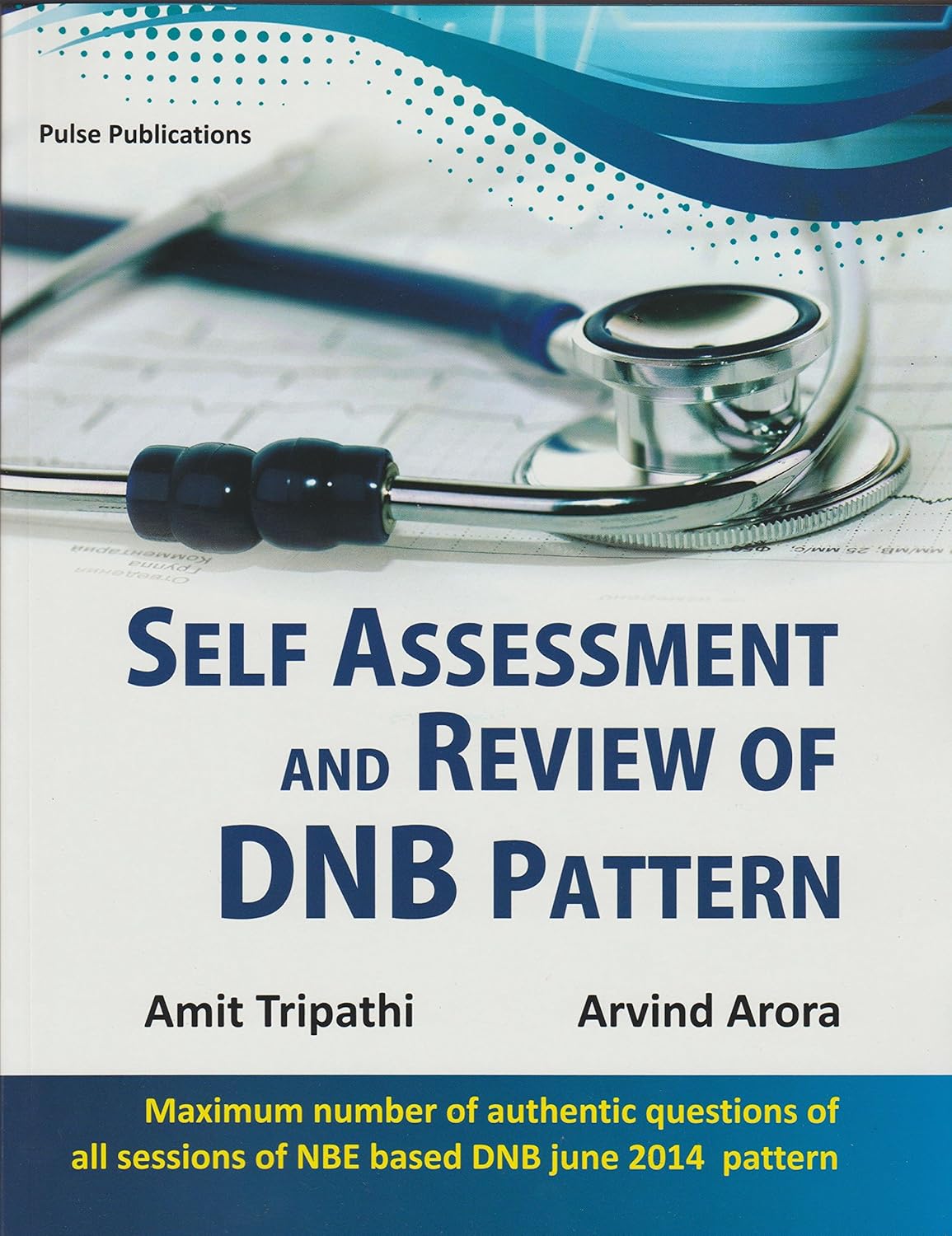 SELF ASSESSMENT AND REVIEW OF DNB PATTERN 1ST/2014-ARVIND ARORA