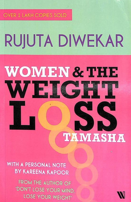 WOMEN AND THE WEIGHT LOSS TAMASHA - RUJUTA DIWEKAR