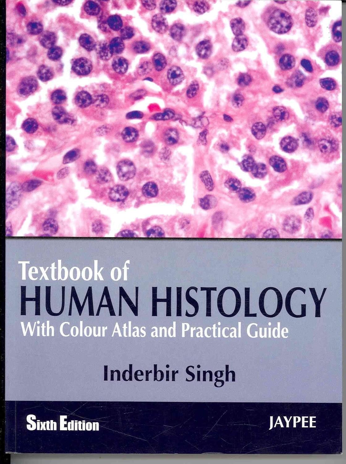 TEXTBOOK OF HUMAN HISTOLOGY WITH COLOUR ATLAS AND PRACTICAL GUIDE 6TH/2011 - INDERBIR SINGH