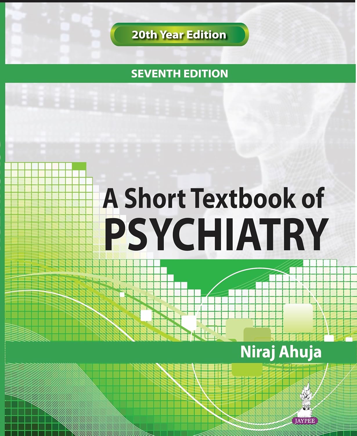 A SHORT TEXTBOOK OF PSYCHIATRY 7TH/2024 - NIRAJ AHUJA