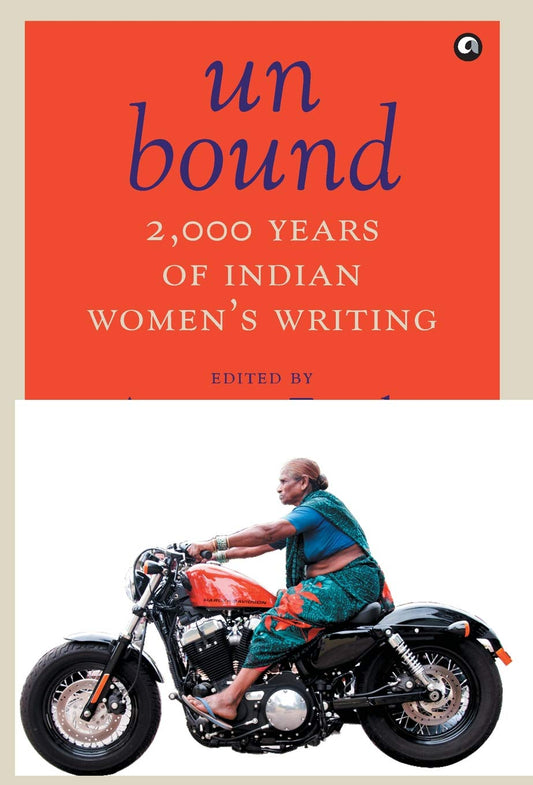UNBOUND - 2000 YEARS OF INDIAN WOMENS WRITING (PB) - ANNIE ZAIDI