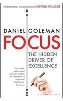 FOCUS: THE HIDDEN DRIVER OF EXCELLENCE - DANIEL GOLEMAN