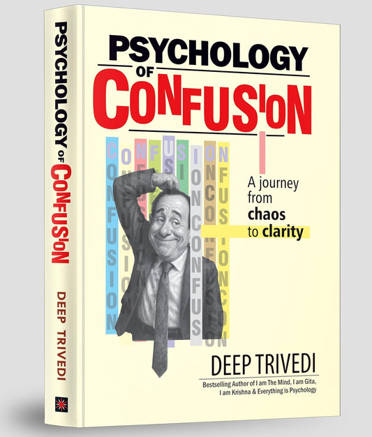 PSYCHOLOGY OF CONFUSION - ENGLISH - DEEP TRIVEDI