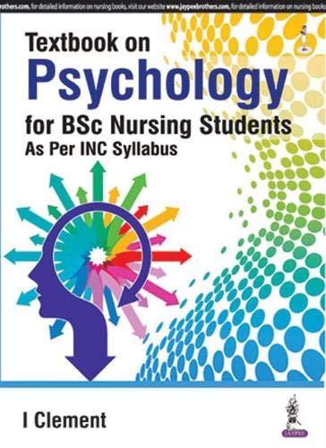 TEXTBOOK ON PSYCHOLOGY FOR BSC NURSING STUDENTS AS PER INC SYLLABUS 1ST/2016 - I CLEMENT