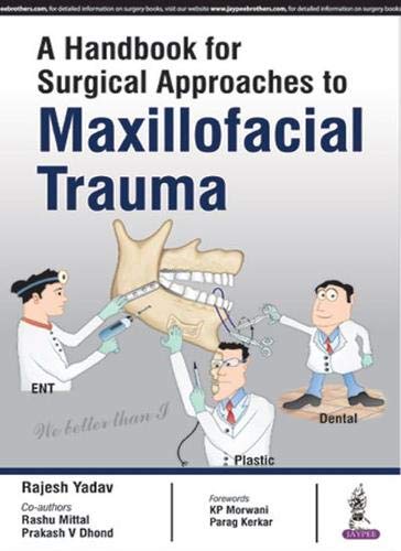 A HANDBOOK FOR SURGICAL APPROACHES TO MAXILLOFACIAL TRAUMA 1ST/2016 - RAJESH YADAV