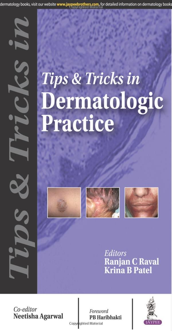 TIPS & TRICKS IN DERMATOLOGIC PRACTICE 1ST/2017 - RANJAN C RAVAL
