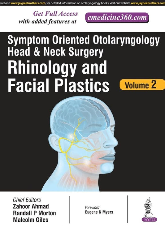 SYMPTOM ORIENTED OTOLARYNGOLOGY HEAD & NECK SURGERY(RHINOLOGY AND FACIAL PLASTICS) VOL.2 1ST/2017 - ZAHOOR AHMAD