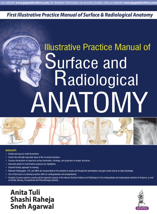 ILLUSTRATIVE PRACTICE MANUAL OF SURFACE AND RADIOLOGICAL ANATOMY 1ST/2017 - ANITA TULI