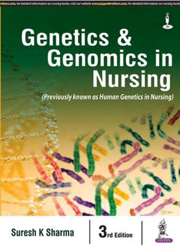 GENETICS & GENOMICS IN NURSING (PREVIOUSLY KNOWN AS HUMAN GENETICS IN NURSING) 3RD/2016 - SURESH K SHARMA