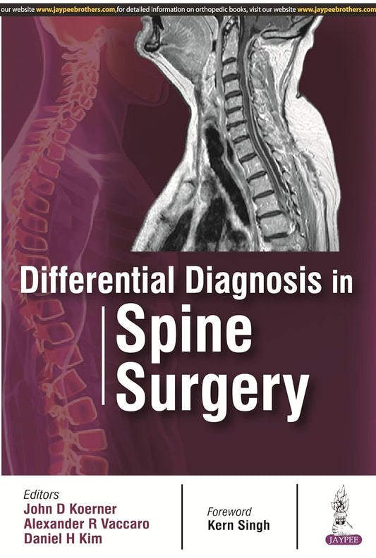 DIFFERENTIAL DIAGNOSIS IN SPINE SURGERY 1ST/2016 - JOHN D KOERNER