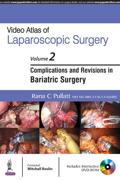 VIDEO ATLAS OF LAPAROSCOPIC SURGERY VOL.2 ,COMPLICATIONS AND REVISIONS IN BARIATRIC SURGERY WITH DVD 1ST/2017 - RANA C PULLATT