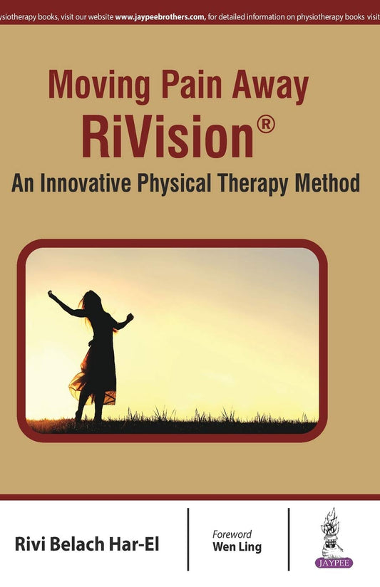 MOVING PAIN AWAY RIVISION AN INNOVATIVE PHYSICAL THERAPY METHOD 1ST/2017 - HAR-EL RIVI BELACH