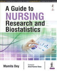 A GUIDE TO NURSING RESEARCH AND BIOSTATISTICS 1ST/2025 - MAMITA DEY