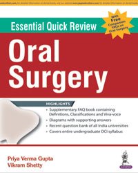 ESSENTIAL QUICK REVIEW ORAL SURGERY WITH FREE COMPANION FAQS ON ORAL SURGERY 1ST/2016 - PRIYA VERMA GUPTA