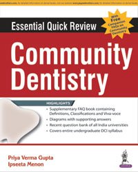 ESSENTIAL QUICK REVIEW COMMUNITY DENTISTRY WITH FREE COMPANION FAQS ON COMMUNITY DENTISTRY 1ST/2017 - PRIYA VERMA GUPTA
