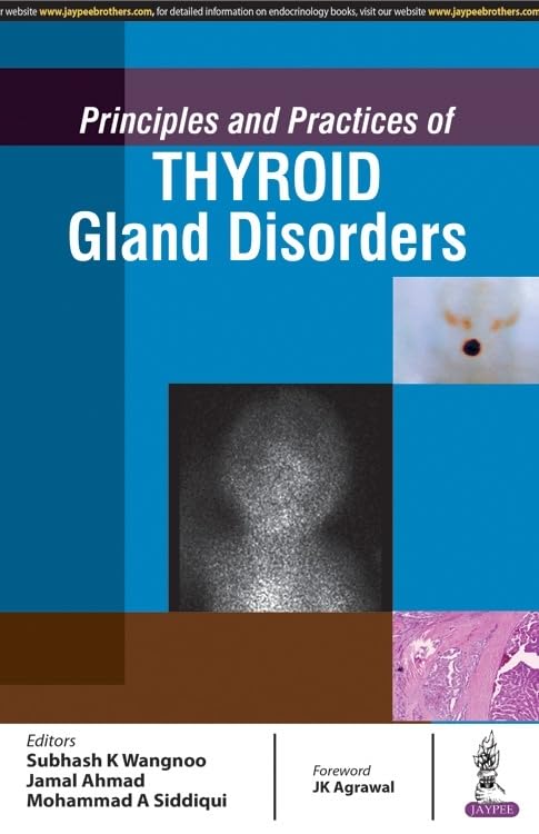 PRINCIPLES AND PRACTICES OF THYROID GLAND DISORDERS 1ST/2017 - SUBHASH K WANGNOO