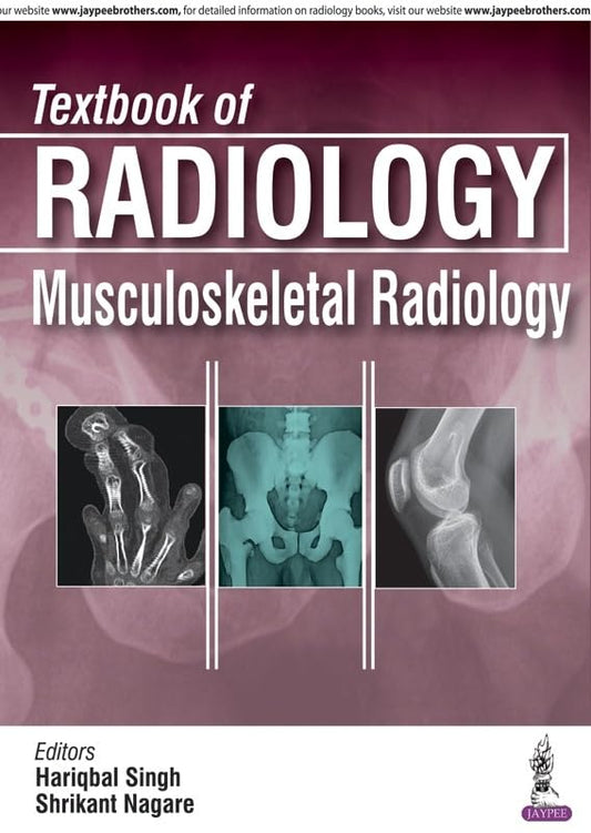 TEXBOOK OF RADIOLOGY MUSCULOSKELETAL RADIOLOGY 1ST/2016 - HARIQBAL SINGH